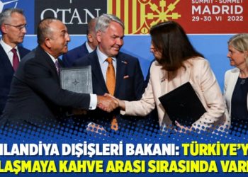 Finlandiya Dışişleri Bakanı: Türkiye’yle anlaşmaya kahve arası sırasında vardık