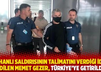 Reyhanlı saldırısının talimatını verdiği iddia edilen Memet Gezer, Türkiye’ye getirildi