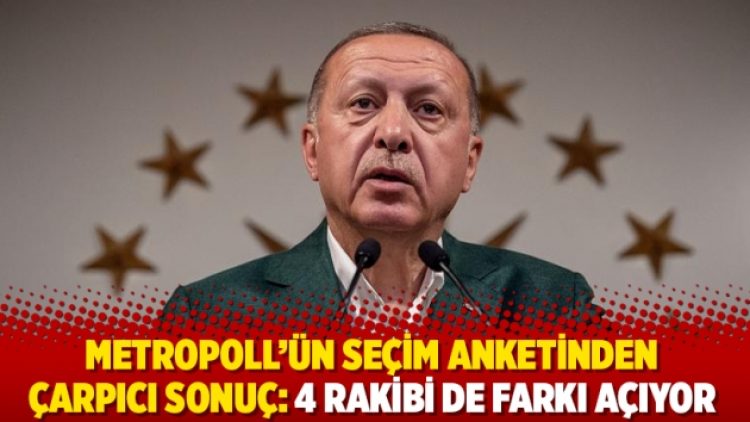 MetroPOLL’ün seçim anketinden çarpıcı sonuç: 4 rakibi de farkı açıyor