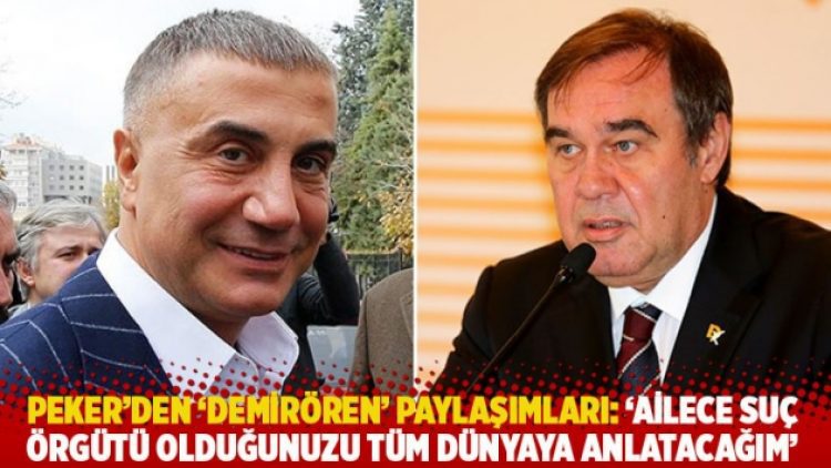 Peker’den ‘Demirören’ paylaşımları: ‘Ailece suç örgütü olduğunuzu tüm dünyaya anlatacağım’