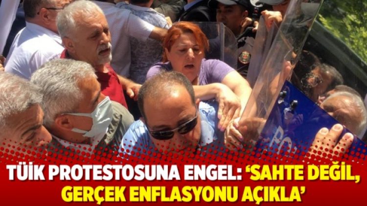 TÜİK protestosuna engel: ‘Sahte değil, gerçek enflasyonu açıkla’