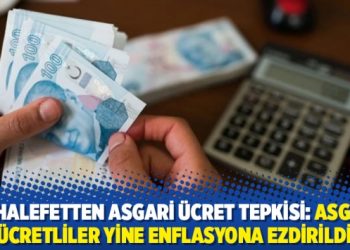 Muhalefetten asgari ücret tepkisi: Asgari ücretliler yine enflasyona ezdirildi