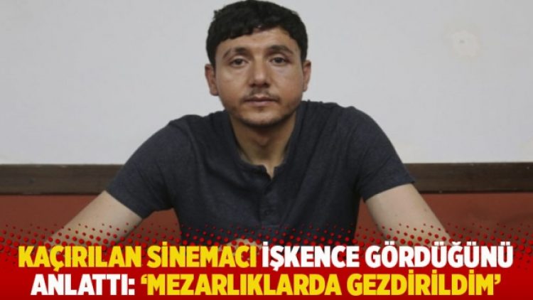 Kaçırılan sinemacı Suphi Orhan işkence gördüğünü anlattı: ‘Mezarlıklarda gezdirildim’