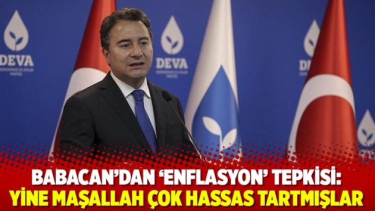 Babacan’dan ‘enflasyon’ tepkisi: Yine maşallah çok hassas tartmışlar