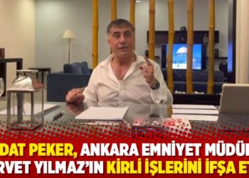 Sedat Peker, Ankara Emniyet Müdürü Servet Yılmaz’ın kirli işlerini ifşa etti