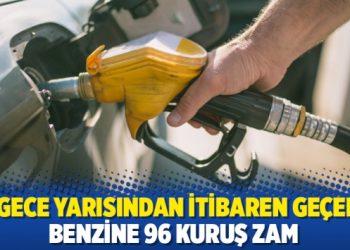 Bu gece yarısından itibaren geçerli: Benzine 96 kuruş zam
