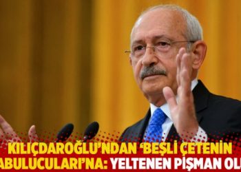 Kılıçdaroğlu’ndan ‘beşli çetenin arabulucuları’na: Yeltenen pişman olur!