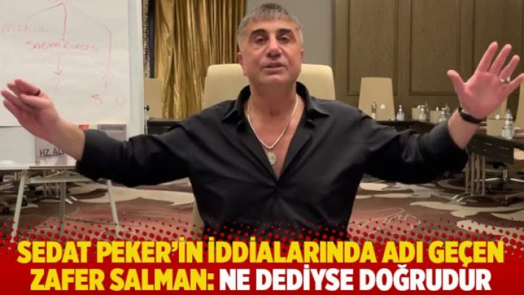 Sedat Peker’in iddialarında adı geçen Zafer Salman: Ne dediyse doğrudur