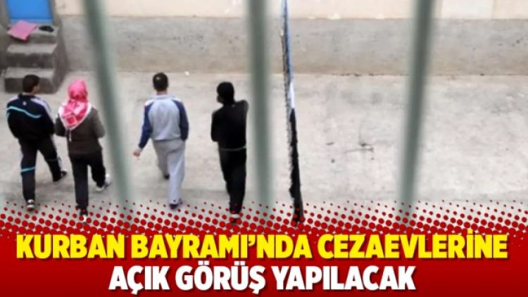 Kurban Bayramı’nda cezaevlerine açık görüş yapılacak