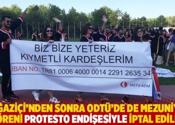 Boğaziçi’nden sonra ODTÜ’de de mezuniyet töreni ‘protesto endişesi’yle iptal
