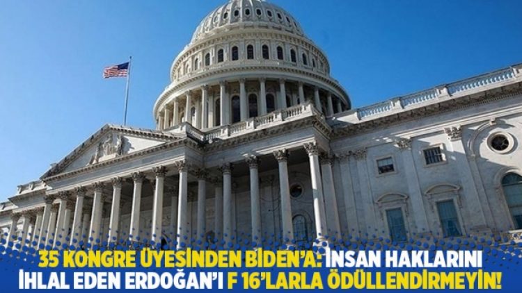 35 Kongre üyesinden Biden’a: İnsan haklarını ihlal eden Erdoğan’ı ödüllendirmeyin!