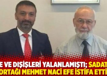 MKE ve Dışişleri yalanlamıştı; SADAT’ın ortağı Mehmet Naci Efe istifa etti