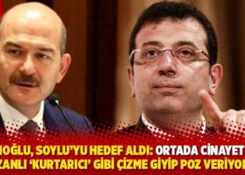 İmamoğlu, Soylu’yu hedef aldı: Ortada cinayet var, zanlı ‘kurtarıcı’ gibi çizme giyip poz veriyor