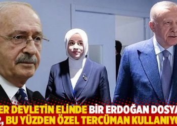 “Her devletin elinde bir Erdoğan dosyası var, bu yüzden özel tercüman kullanıyor”