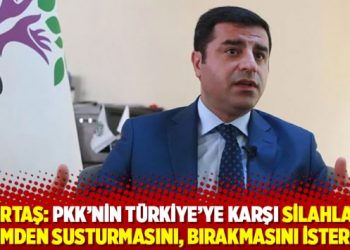 Demirtaş: PKK’nin Türkiye’ye karşı silahlarını tümden susturmasını, bırakmasını isterim