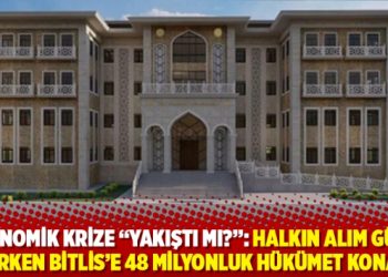 Ekonomik krize “yakıştı mı?”: Halkın alım gücü erirken Bitlis’e 48 milyonluk hükümet konağı