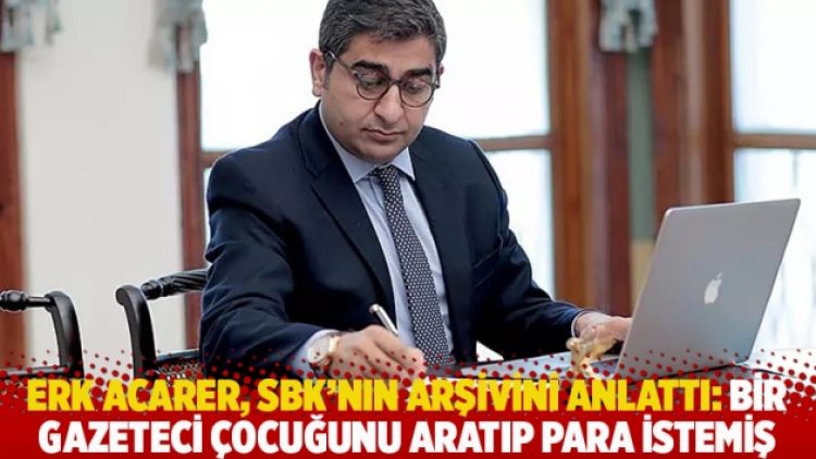Erk Acarer, SBK’nın arşivini anlattı: Bir gazeteci çocuğunu aratıp para istemiş