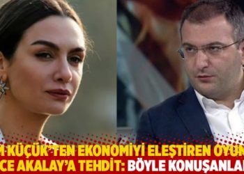 Cem Küçük’ten ekonomiyi eleştiren oyuncu Birce Akalay’a ‘tehdit’