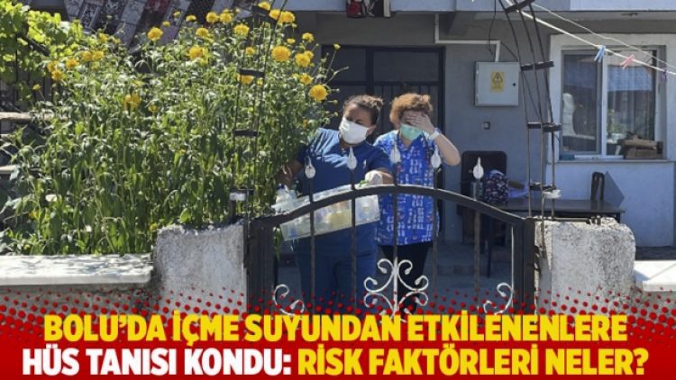 Bolu’da içme suyundan etkilenenlere HÜS tanısı kondu: Risk faktörleri neler?
