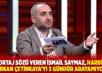 Röportaj sözü veren İsmail Saymaz, Harbiyeli Furkan Çetinkaya’yı 3 gündür arayamıyor!