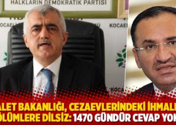Adalet Bakanlığı, cezaevlerindeki ihmalden ölümlere dilsiz: 1470 gündür cevap yok