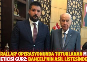 ‘Sarallar’ operasyonunda tutuklanan MHP yöneticisi Gürz: Bahçeli’nin asil listesindeyim