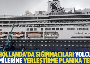 Hollanda’da sığınmacıları yolcu gemilerine yerleştirme planına tepki