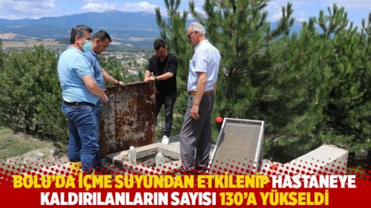 Bolu’da içme suyundan etkilenip hastaneye kaldırılanların sayısı 130’a yükseldi