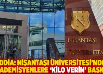 İddia: Nişantaşı Üniversitesi’nde akademisyenlere ‘kilo verin’ baskısı