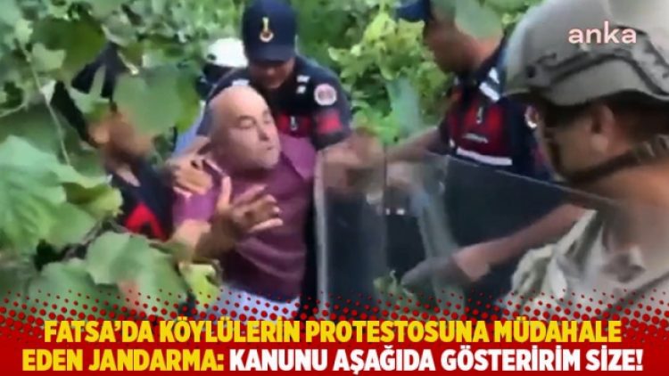 Fatsa’da köylülerin protestosuna müdahale eden jandarma: Kanunu aşağıda gösteririm size!