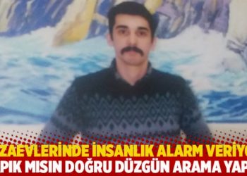 Cezaevlerinde insanlık alarm veriyor: ‘Sapık mısın doğru düzgün arama yapın’
