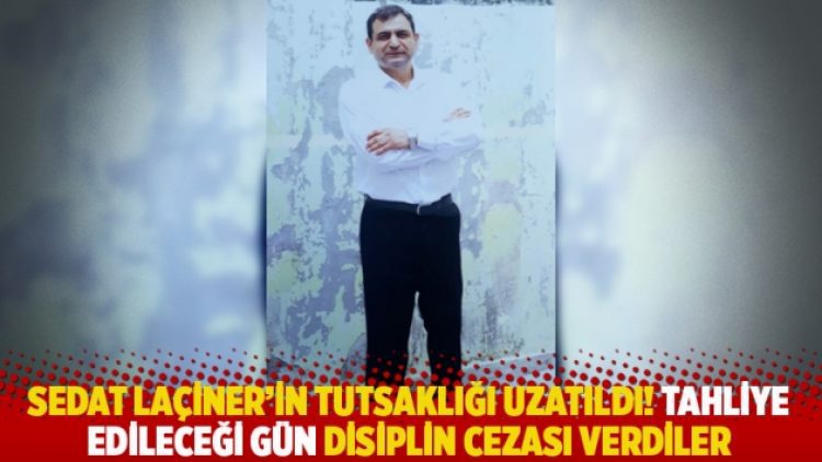 Sedat Laçiner’in tutsaklığı uzatıldı! Tahliye edileceği gün disiplin cezası verdiler