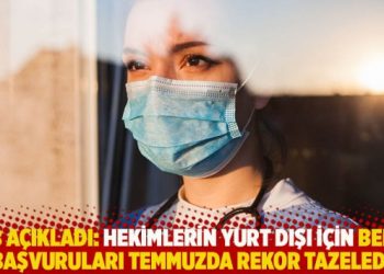 Hekimlerin yurt dışı için belge başvuruları temmuzda rekor tazeledi