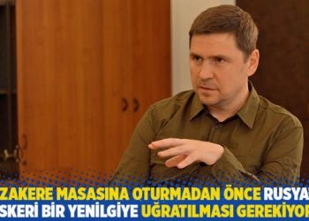 “Müzakere masasına oturmadan önce Rusya’nın askerî bir yenilgiye uğratılması gerekiyor”