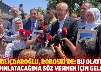 Kılıçdaroğlu, Roboski’de: Bu olayı aydınlatacağıma söz vermek için buraya geldim
