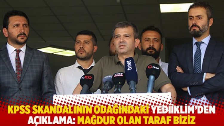 KPSS skandalının odağındaki Yediiklim’den açıklama: Mağdur olan taraf biziz!