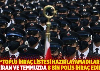 “Toplu ihraç listesi hazırlayamadılar; haziran ve temmuzda 8 bin polis ihraç edildi”