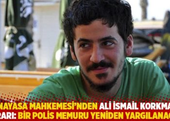 AYM’den Ali İsmail Korkmaz kararı: Bir polis memuru yeniden yargılanacak