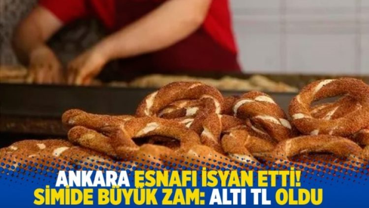 Ankara’da simide büyük zam