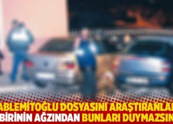 Güven: Hablemitoğlu dosyasını araştıranların hiçbirinin ağzından bunları duymazsınız