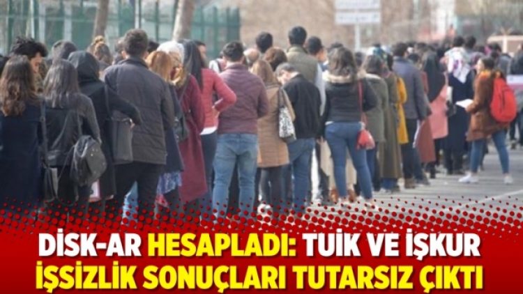DİSK-AR Hesapladı: TUİK ve İŞKUR işsizlik sonuçları tutarsız çıktı