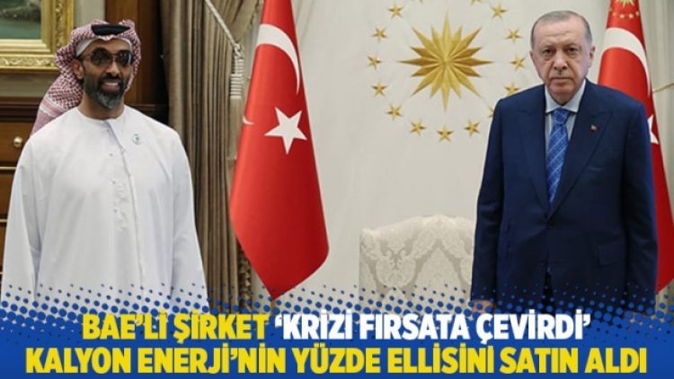 BAE’li şirket ‘krizi fırsata çevirdi’ Kalyon Enerji’nin yüzde ellisini satın aldı