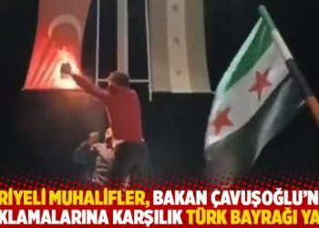 Suriyeli muhalifler, Çavuşoğlu’nun açıklamalarına karşılık Türk bayrağı yaktı