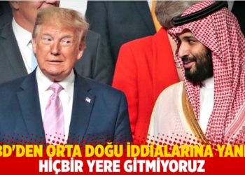 ABD’den Orta Doğu iddialarına yanıt: Hiçbir yere gitmiyoruz