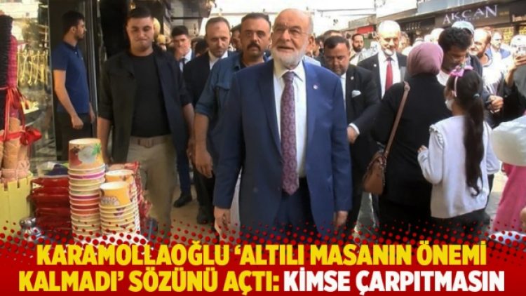 Karamollaoğlu ‘Altılı masanın önemi kalmadı’ sözünü açtı: Kimse çarpıtmasın