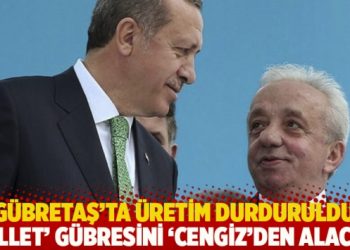 Gübretaş’ta üretim durduruldu: ‘Millet’ gübresini ‘Cengiz’den alacak