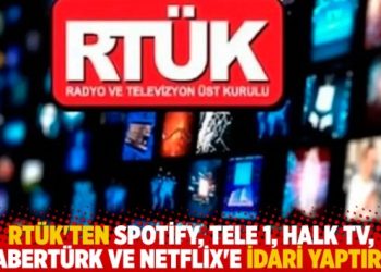 RTÜK’ten Spotify, TELE 1, Halk Tv, Habertürk ve Netflix’e idari yaptırım