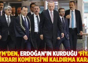 AYM’den, Erdoğan’ın kurduğu ‘Fiyat İstikrarı Komitesi’ni kaldırma kararı