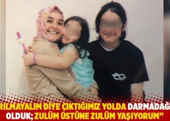 “Ayrılmayalım diye çıktığımız yolda darmadağınık olduk; zulüm üstüne zulüm yaşıyorum”