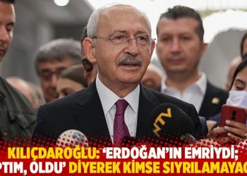 Kılıçdaroğlu: ‘Erdoğan’ın emriydi; yaptım, oldu’ diyerek kimse sıyrılamayacak